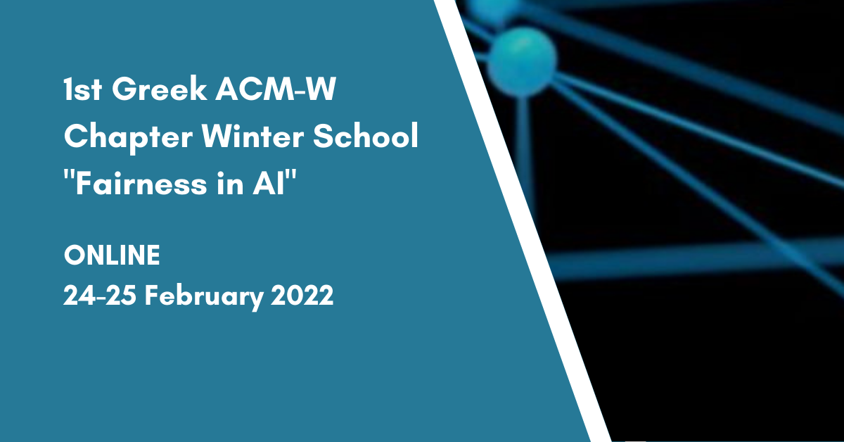 1st Greek ACM-W Chapter Winter School "Fairness in AI"